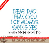 Dear Dad SVG - Yes When Mom Said No SVG